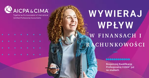 Wspólny program AICPA & CIMA i Uniwersytetu Łódzkiego szansą dla studentów na spełnienie ambitnych celów zawodowych